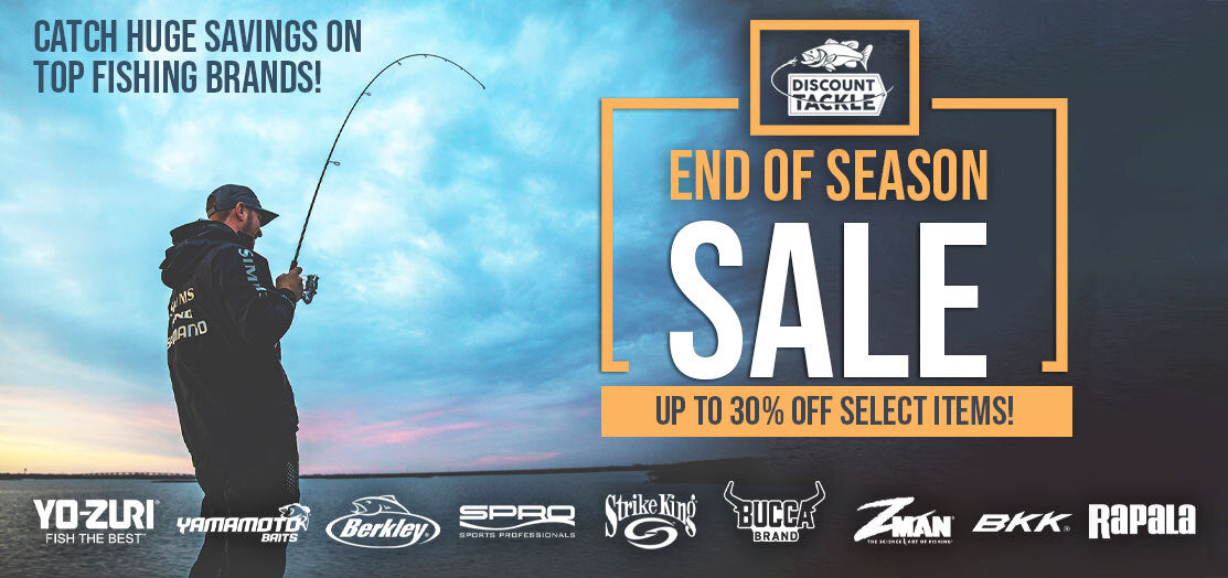 Save up to 30% on top fishing brands during our 2026 End of Season Sale at Discount Tackle!
