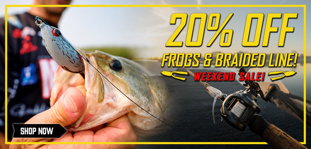 20% off all frogs and braided line at Discount Tackle.
