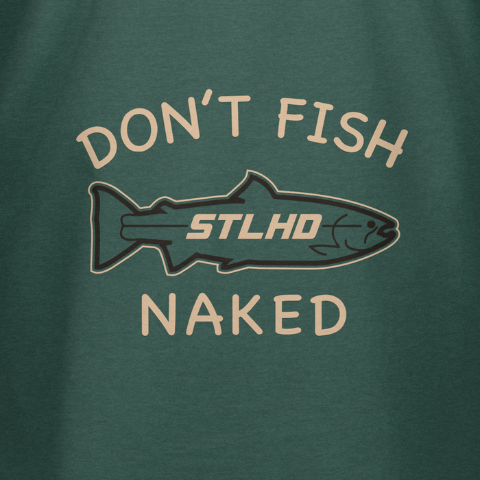 STLHD Men’s Don’t Fish Naked Tee